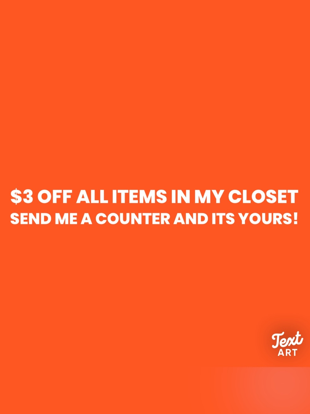 THIS WEEKEND ONLY $3 OFF ALL ITEMS. SEND ME A COUNTER AND ITS YOURS! SHOP AWAY